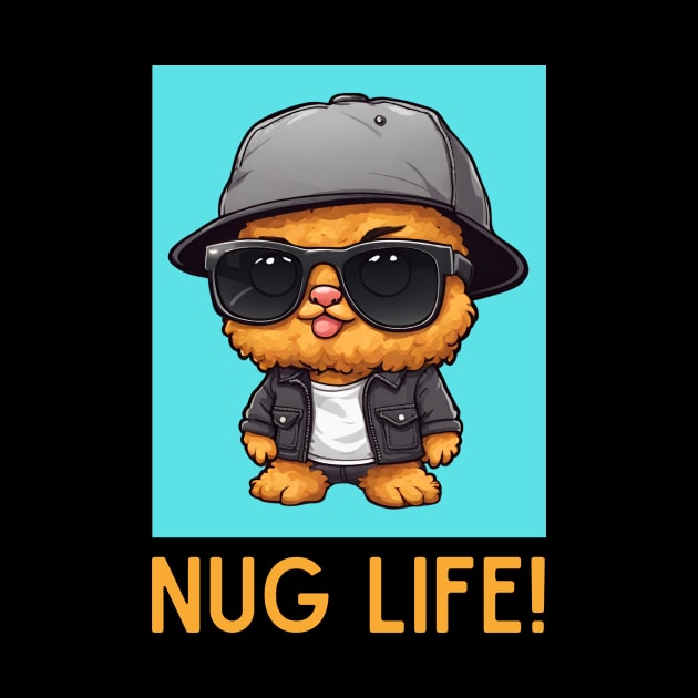 Nug Life | Nugget Pun by Allthingspunny