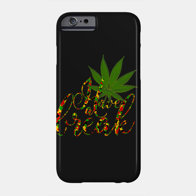 rastafari colors have a break with ganja cannabis phone case