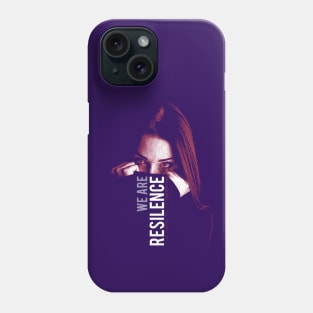 We are the Resilience Phone Case