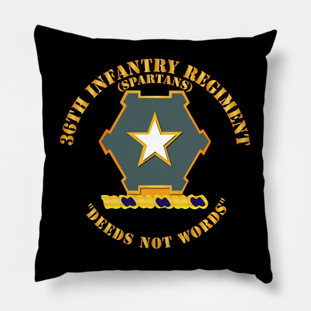 Army - 36th Infantry Regiment DUI - Deeds not words Pillow by twix123844