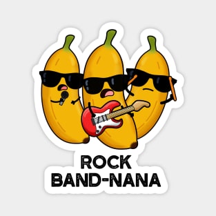 Rock Band-nana Funny Banana Pun Magnet