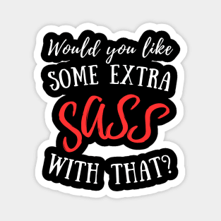 Would you like some extra SASS with that? Magnet