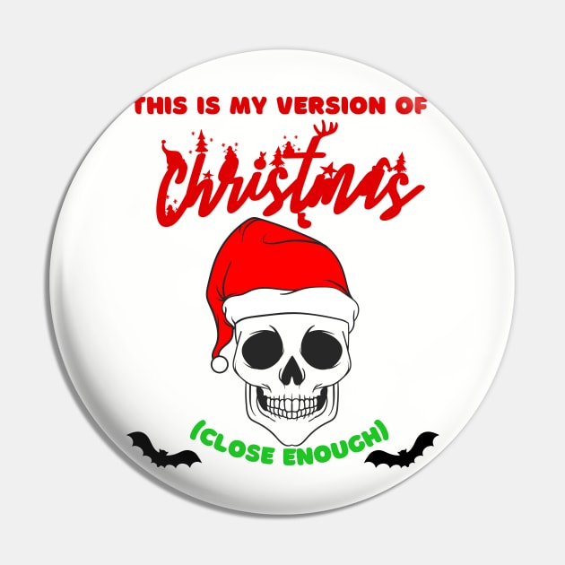 This is My Version of Christmas, Goth Xmas Pin by Geeky Gifts