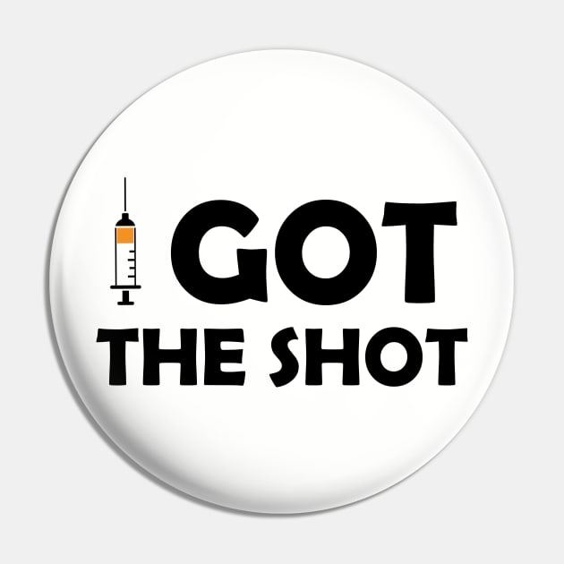 Vaccinated Got the Shot - Immunization Pro-Vaccine - Black Lettering Pin by ColorMeHappy123