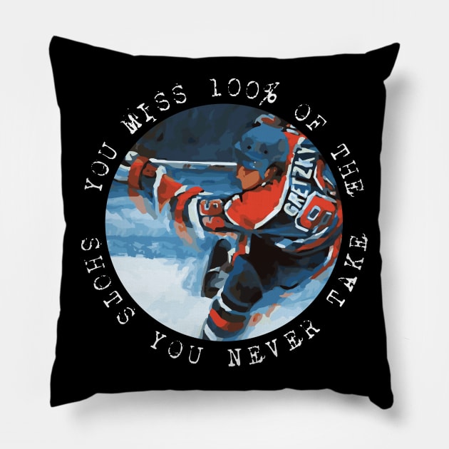 Wayne Gretzky - You miss 100% of the shots you never take Pillow by Barn Shirt USA