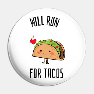 Will Run For Tacos | Funny Running T-Shirt | Running Gifts | Motivational T-Shirt Pin