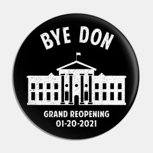 Bye Don Whitehouse Grand Reopening Trump Lost Pin