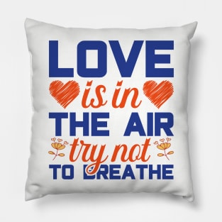 Love is in the air anti-valentine Pillow