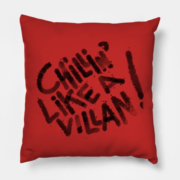 CHILLING LIKE A VILLAIN Pillow by Angsty-angst