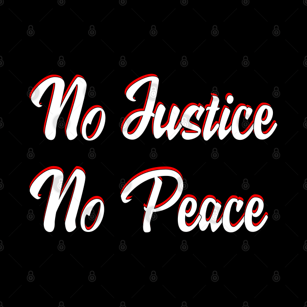 No Justice No Peace by designspeak