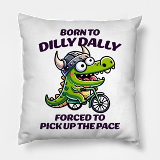 Born to dilly dally Pillow