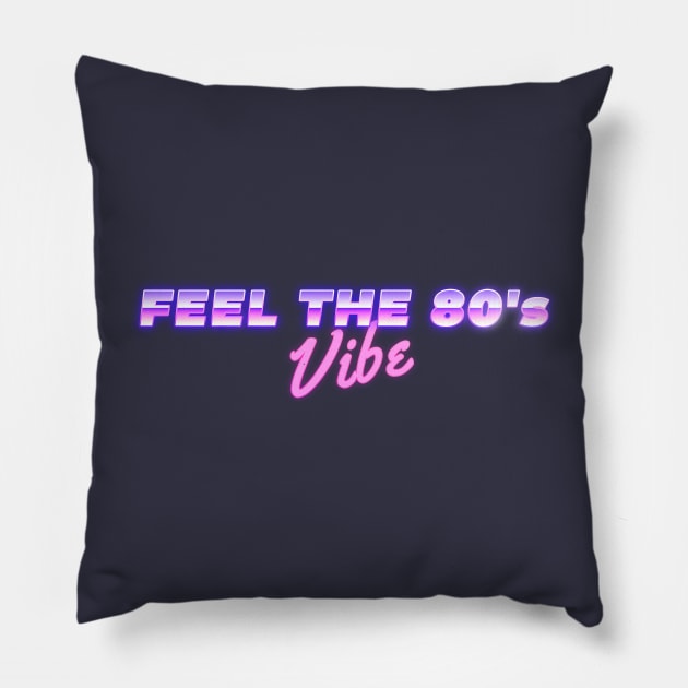 Feel the 80's Vibe Pillow by SadOffSky