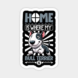 Home is with my Bull Terrier Magnet