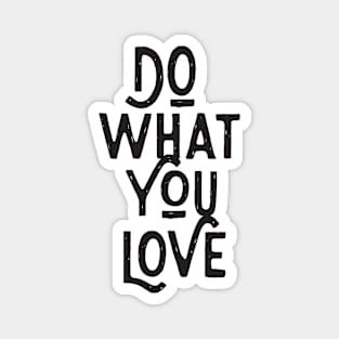 Do What You Love Magnet