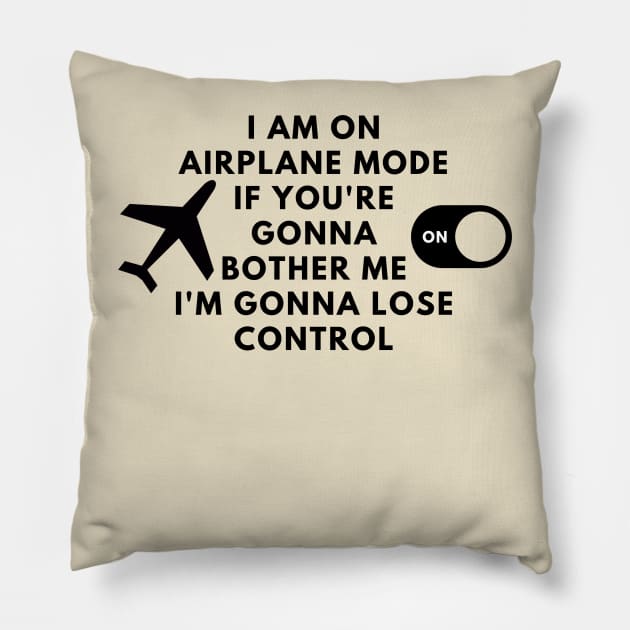 Airplane mode funny message Pillow by hristartshop