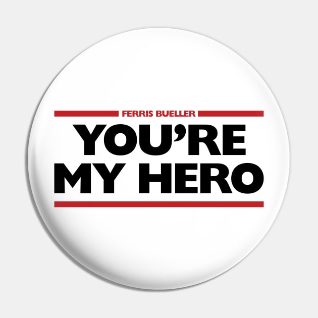 Ferris Bueller You're My Hero Pin by Indie Pop