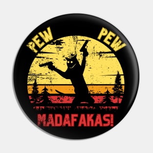 Pew pew madafakas Pin