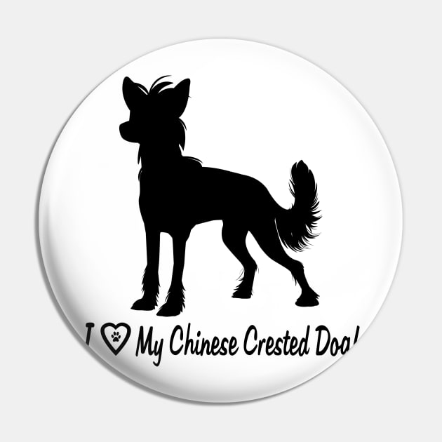 I Love My Chinese Crested Dog! Pin by PenguinCornerStore