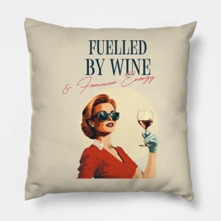 Fuelled by Wine and Feminine Energy Divine Feminine Energy Pillow