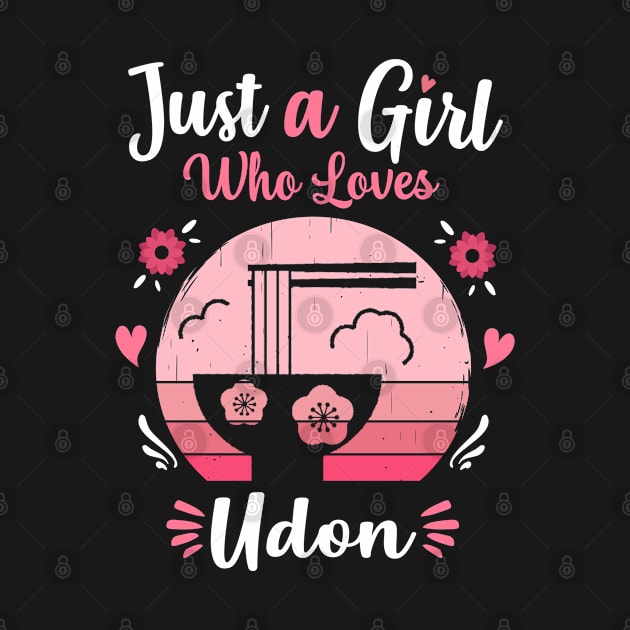 Just A Girl Who Loves Udon Pink Retro Vintage gift idea by Lyume