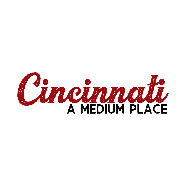 Cincinnati: A Medium Place by Porcupine8