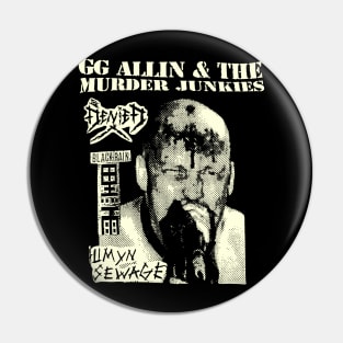 The Junkies GG Allin Pin