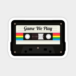 Game We Play / Cassette Tape Style Magnet