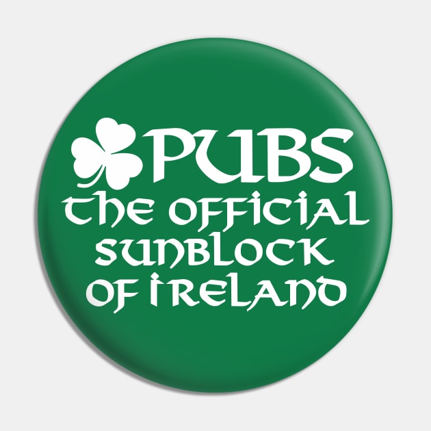 Pubs the official sunblock of Ireland funny Irish Pin by LaundryFactory