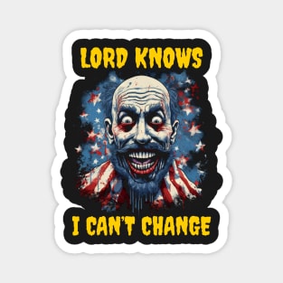 Lord knows I can’t change Magnet