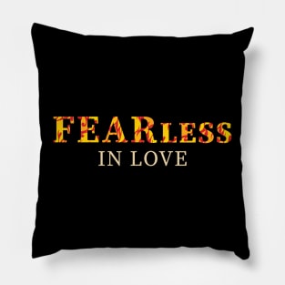 Fearless in love Pillow