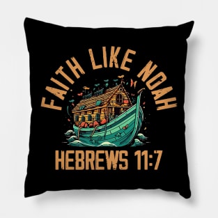 faith like noah hebrews 11:7 Pillow