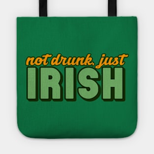 Not Drunk, Just Irish Tote