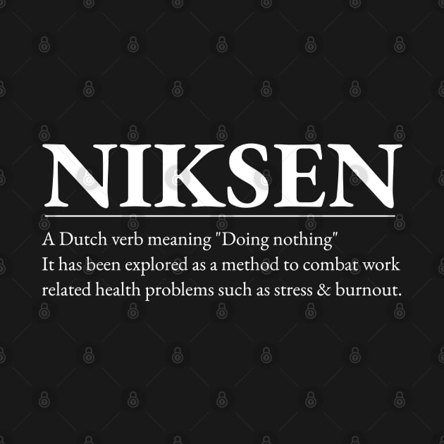 Niksen -The art of doing nothing - Simple white text design by Off the Page