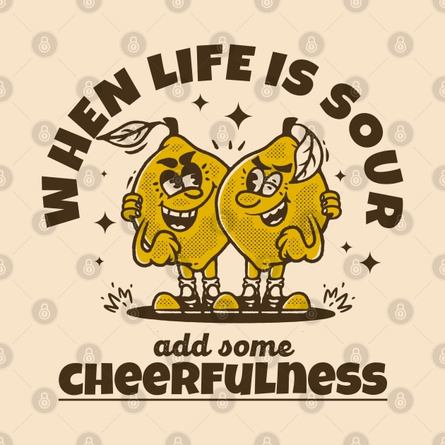 when life is sour, add some cheerfulness by adipra std