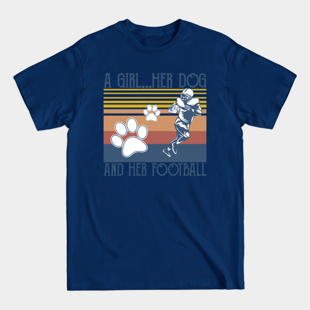 A Girl, Her Dog, and Her Football - Football Girls - T-Shirt