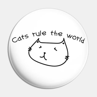 Cats Rule The World. Funny Cat Lover Design. Pin