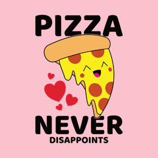 Pizza Never Disappoints T-Shirt