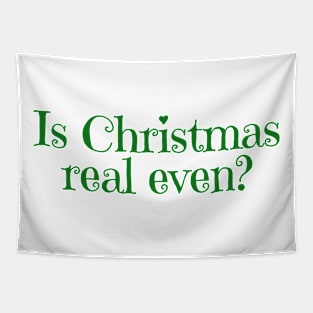 Is Christmas real even? Tapestry