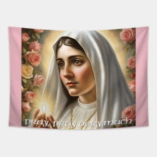 Our Lady Of Fatima, Pray, pray very much Tapestry