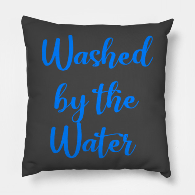 washed by the water