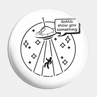 Alien Abduction Funny Cartoon Sci Fi Gotta Show You Something Pin