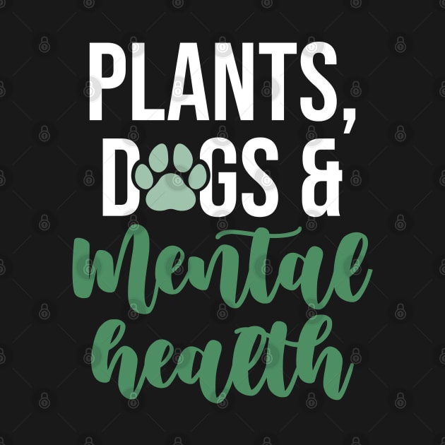 Plants, Dogs, & Mental Health Wellness Design by InnerMagic