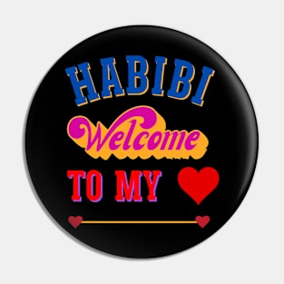 Habibi Welcome to my heart; Happy Valentine's Day Pin