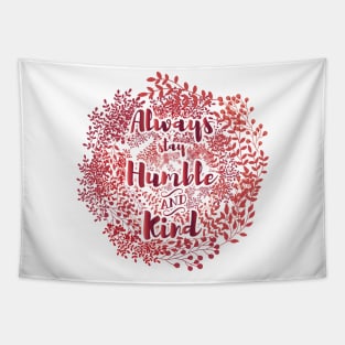 Humble and kind Tapestry