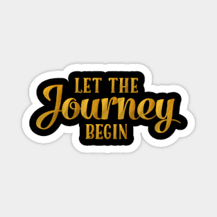 Let the Journey Begin - Gold Magnet