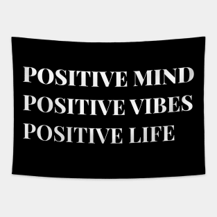 Positive Mind, Positive Vibes, Positive Life Tapestry