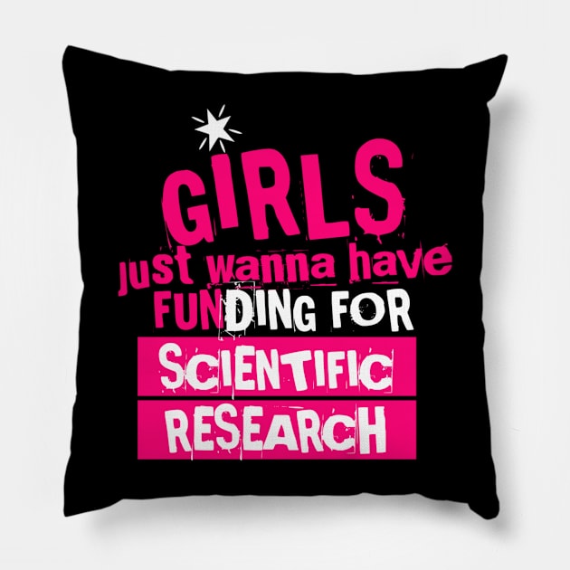 girls just wanna have funding for scientific research, funny cute design Pillow by Lovelybrandingnprints