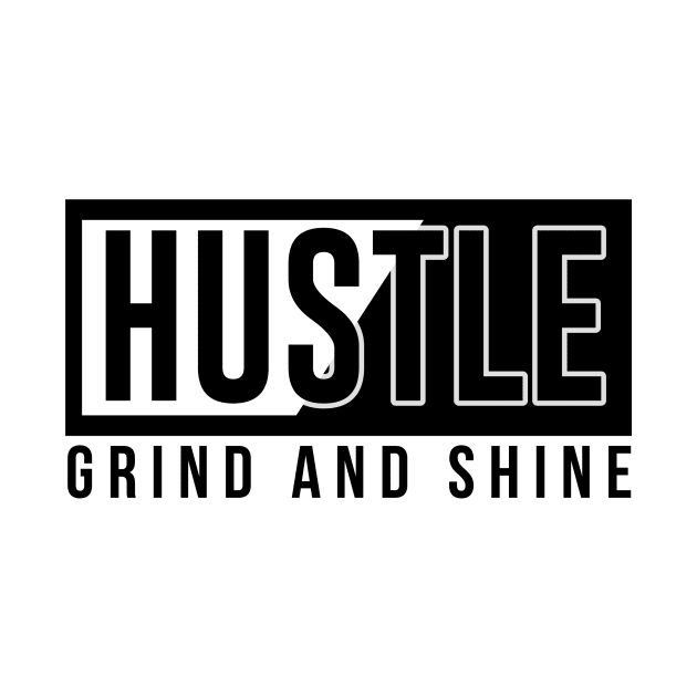hustle grind and shine by Istanbul