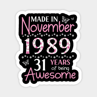 Mother Sister Wife Daughter Made In November 1989 Happy Birthday 31 Years Of Being Awesome To Me You Magnet