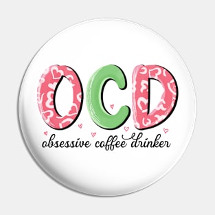 OCD Obsessive Coffee Drinker Valentine Day Pin